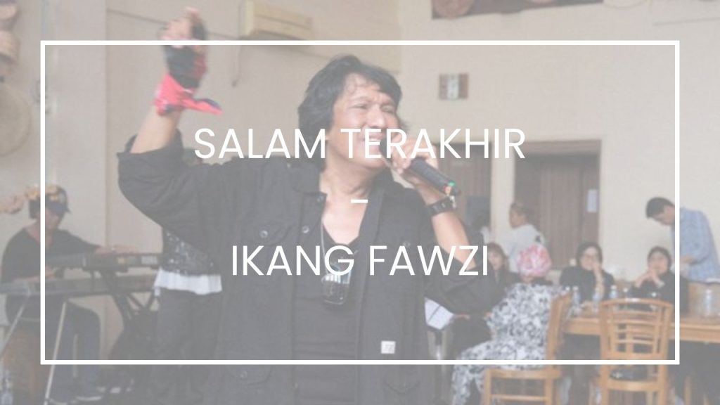 Chord Salam Terakhir - Ikang Fawzi