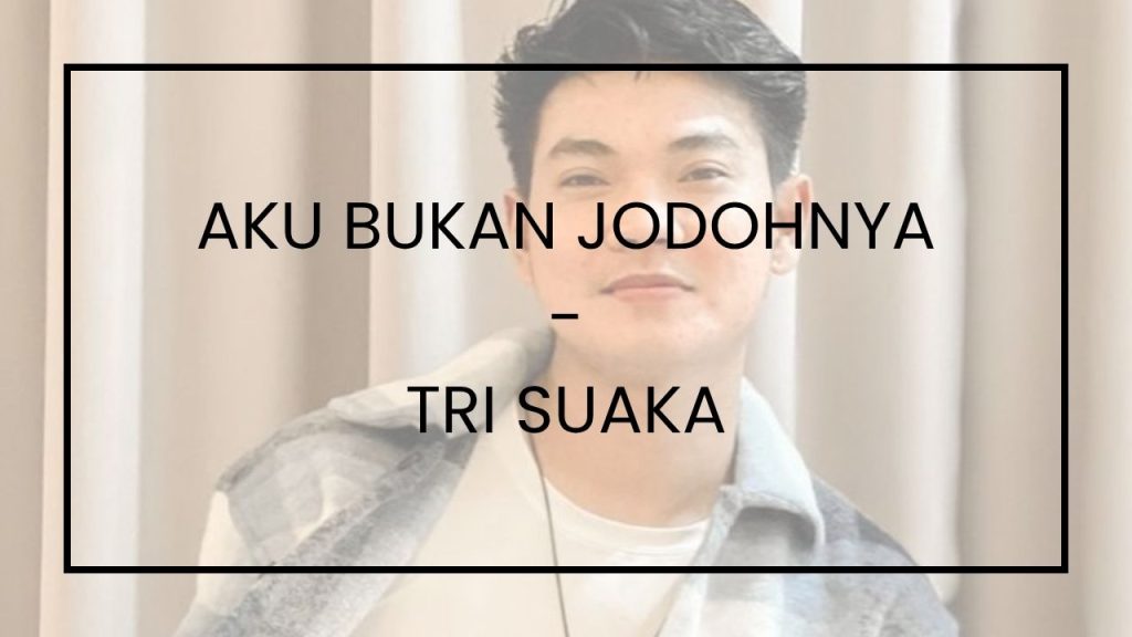 Chord Aku Bukan Jodohnya - Tri Suaka