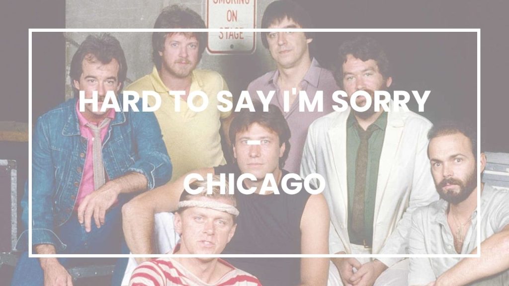 Chord Hard to Say I'm Sorry - Chicago
