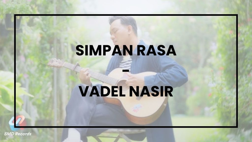 Chord Simpan Rasa - Vadel Nasir
