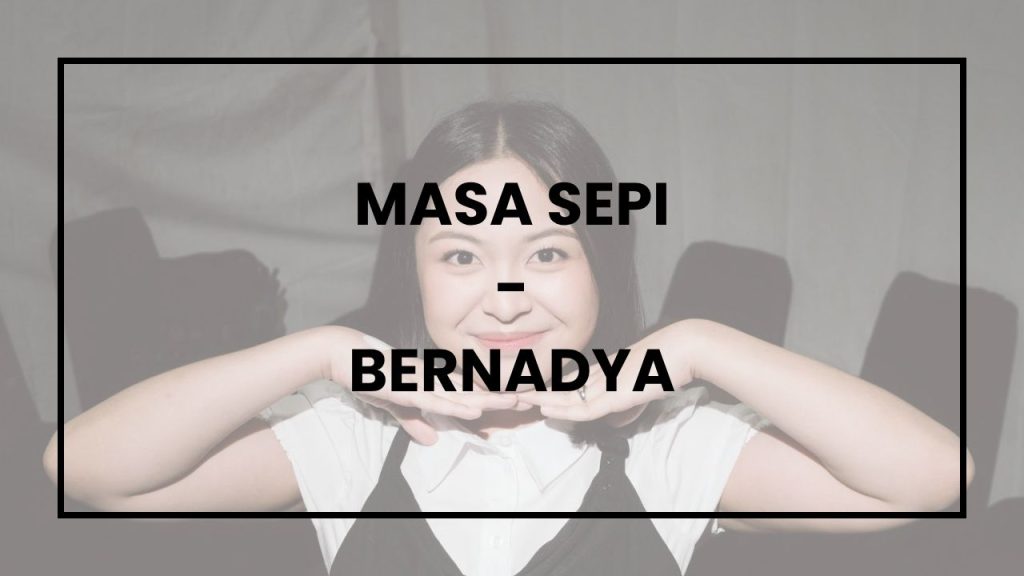 Chord dan Lirik Lagu Masa Sepi - Bernadya