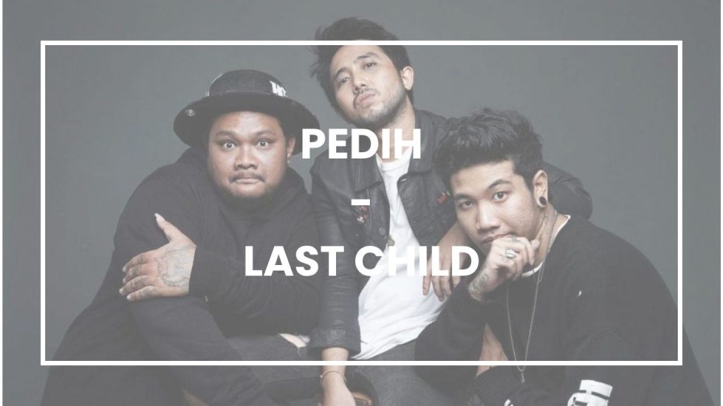 Chord dan Lirik Lagu Pedih - Last Child