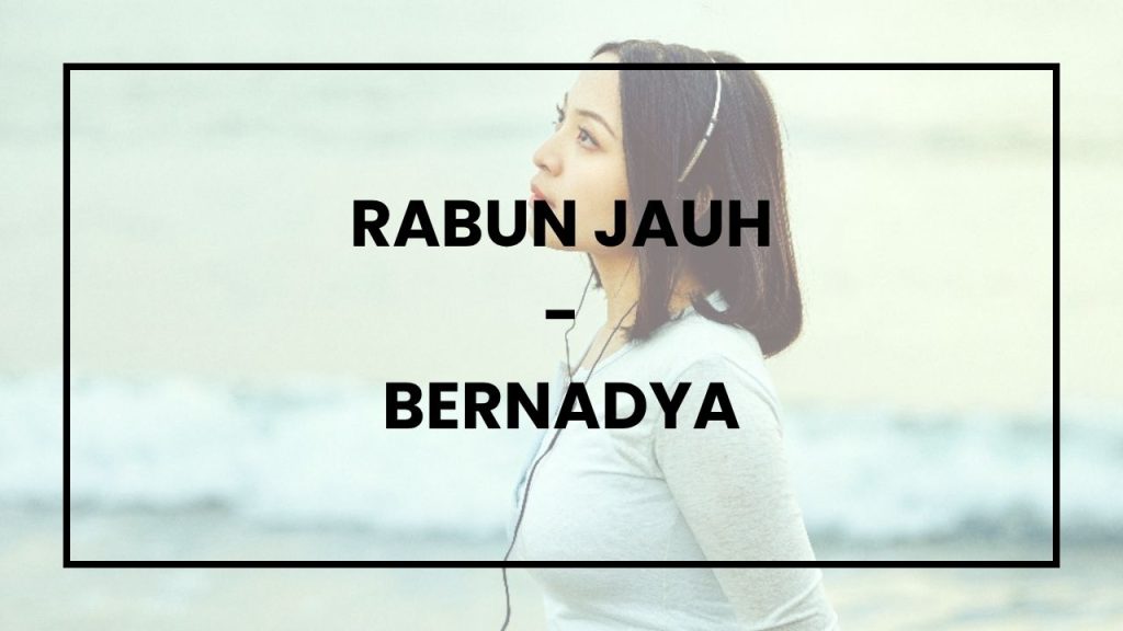 Chord dan Lirik Lagu Rabun Jauh - Bernadya