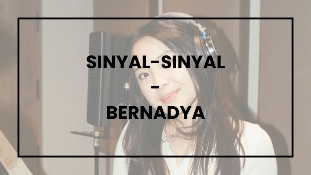 Chord dan Lirik Lagu Sinyal-Sinyal - Bernadya