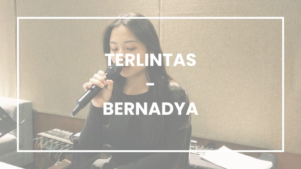 Chord dan Lirik Lagu "Terlintas" - Bernadya